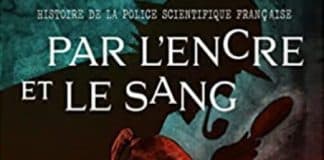 Par l’encre et le sang : histoire de la police scientifique Française