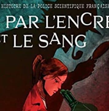 Par l’encre et le sang : histoire de la police scientifique Française